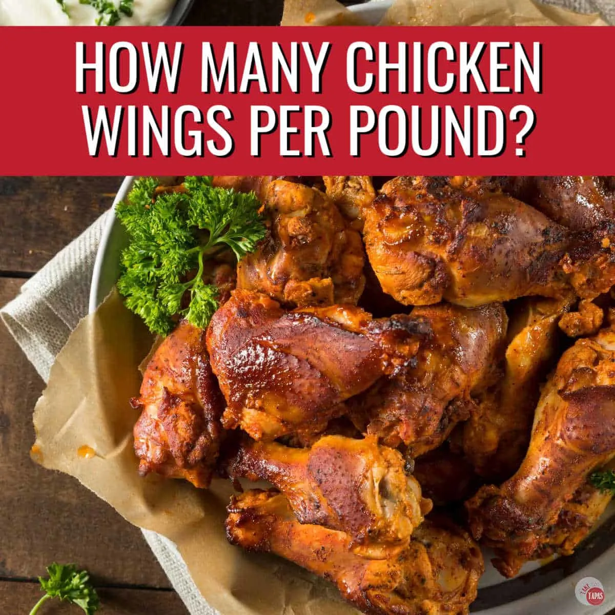 How Many Chicken Wings In a Pound? Take Two Tapas
